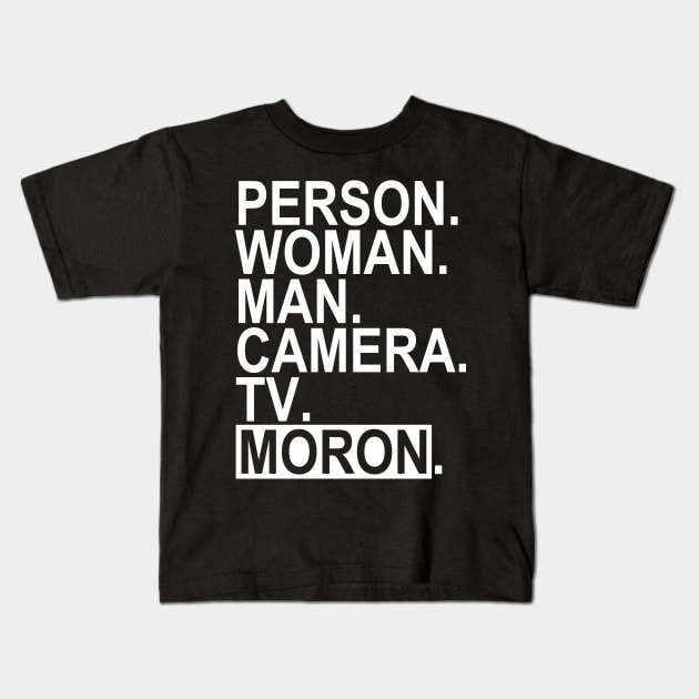 person woman man camera tv MORON Kids T-Shirt by skittlemypony